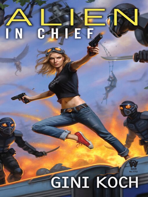 Title details for Alien in Chief by Gini Koch - Available